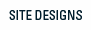 SITE DESIGNS