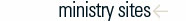 MINISTRY SITES